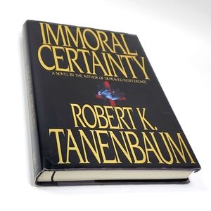 Robert K Tanenbaum Immoral Certainty Hardback Book